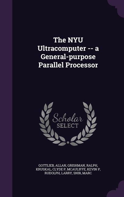 The Nyu Ultracomputer -- A General-Purpose Parallel Processor
