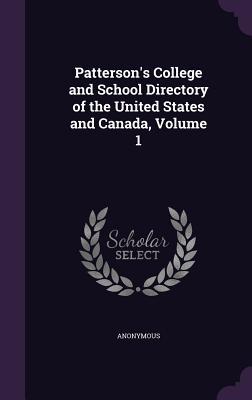 Patterson‘s College and School Directory of the United States and Canada Volume 1