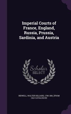 Imperial Courts of France England Russia Prussia Sardinia and Austria