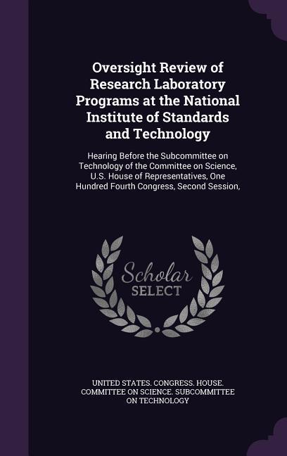 Oversight Review of Research Laboratory Programs at the National Institute of Standards and Technology: Hearing Before the Subcommittee on Technology