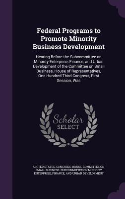 Federal Programs to Promote Minority Business Development