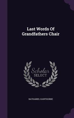 Last Words Of Grandfathers Chair