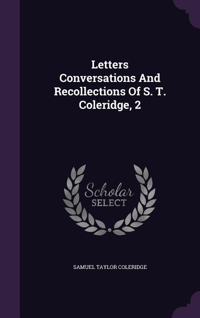 Letters Conversations And Recollections Of S. T. Coleridge 2
