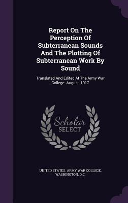 Report On The Perception Of Subterranean Sounds And The Plotting Of Subterranean Work By Sound