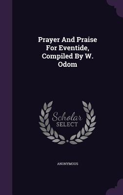 Prayer And Praise For Eventide Compiled By W. Odom