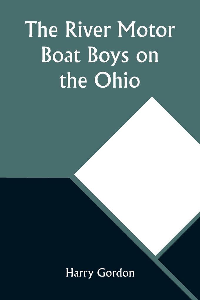 The River Motor Boat Boys on the Ohio; Or The Three Blue Lights
