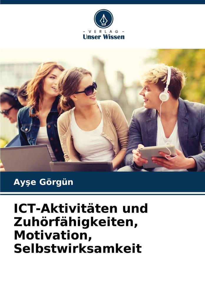 ICT-Aktivitäten und Zuhörfähigkeiten Motivation Selbstwirksamkeit