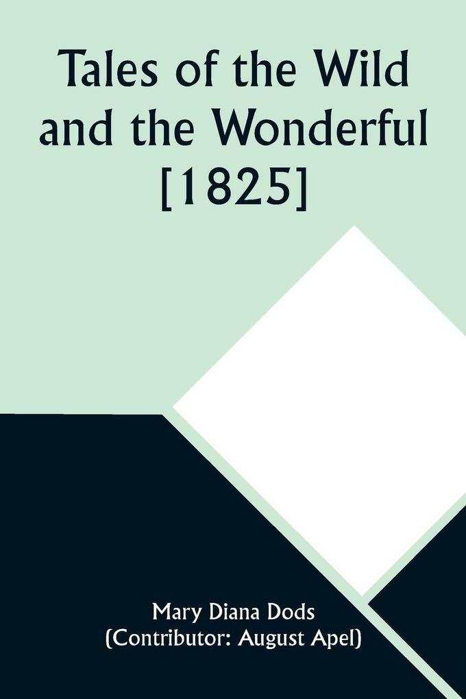 Tales of the Wild and the Wonderful [1825]