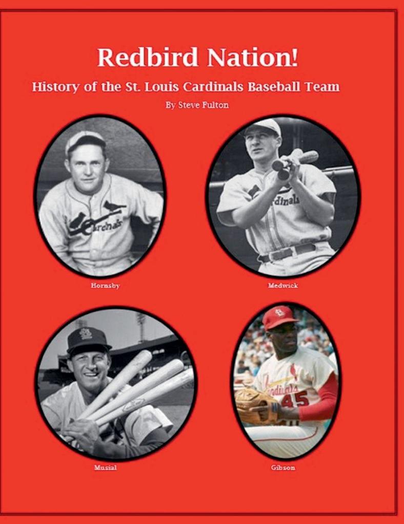 'Redbird Nation' History of the St. Louis Cardinals Baseball Team
