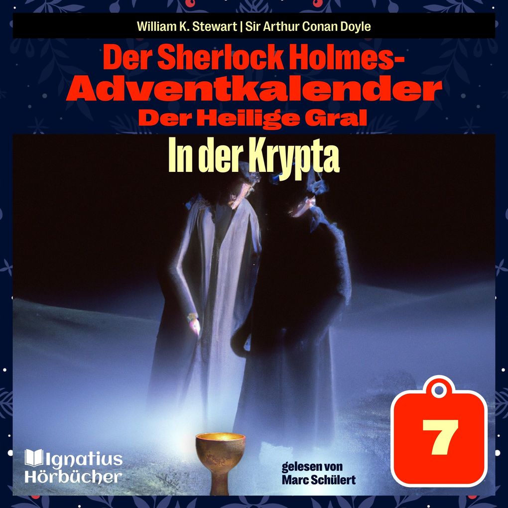 In der Krypta (Der Sherlock Holmes-Adventkalender: Der Heilige Gral Folge 7)
