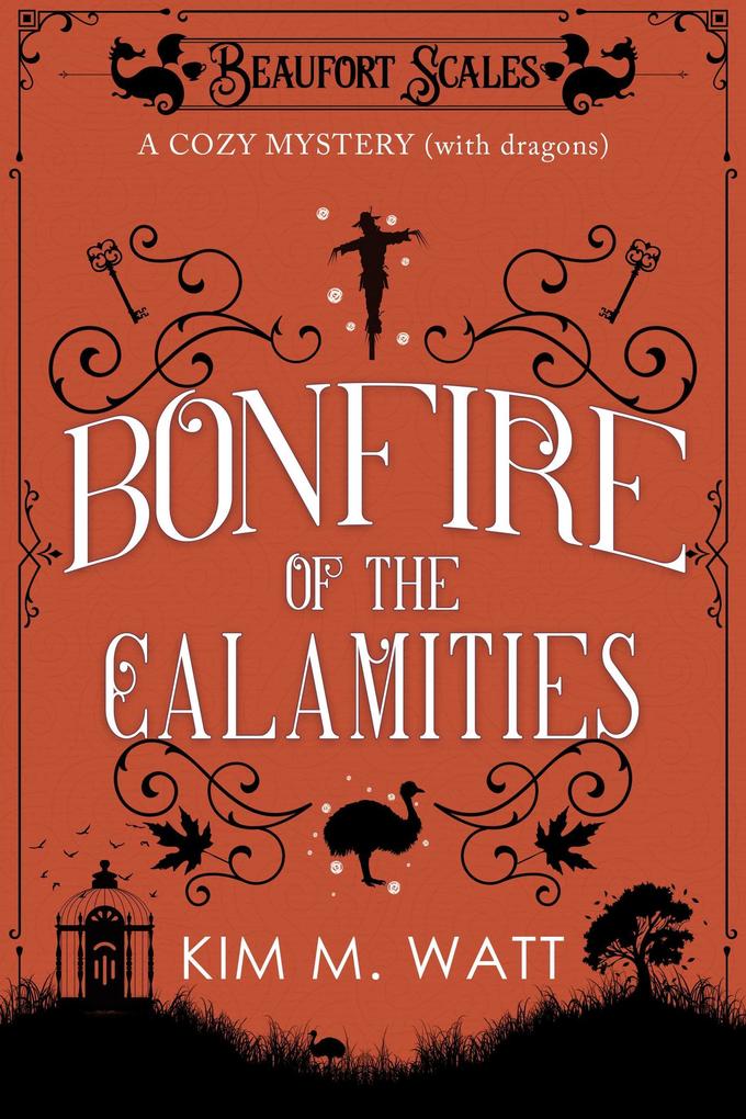 Bonfire of the Calamities - a Cozy Mystery (with Dragons)