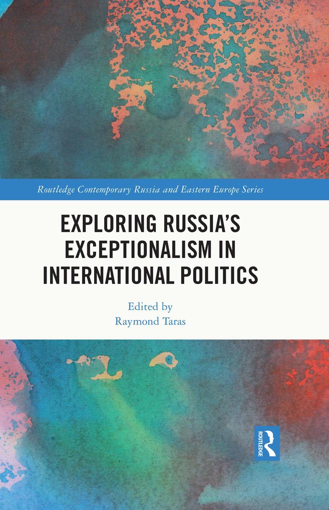 Exploring Russia‘s Exceptionalism in International Politics