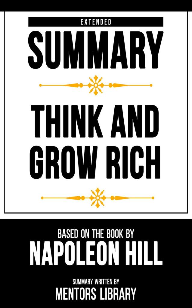 Extended Summary - Think And Grow Rich