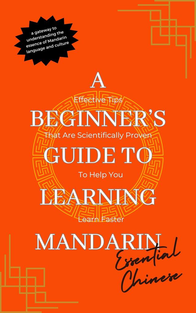 Essential Chinese A Beginner‘s Guide to Learning Mandarin