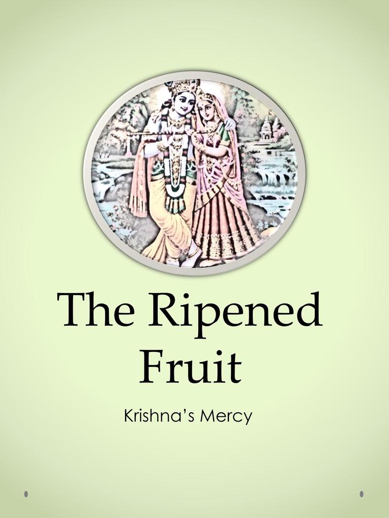 The Ripened Fruit