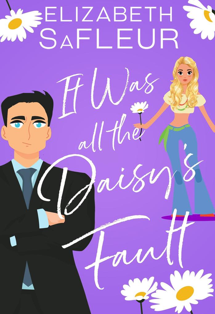It Was All The Daisy‘s Fault (The Meet Cute Series #3)