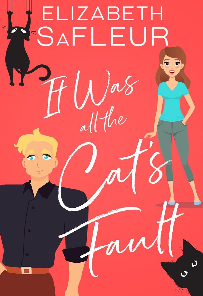 It Was All The Cat‘s Fault (The Meet Cute Series #2)