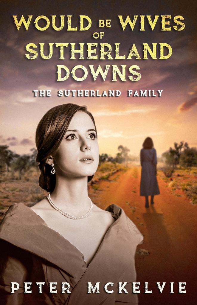 Would be Wives of Sutherland Downs (The Sutherland Family #1)