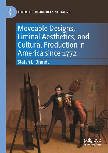 Moveable Designs Liminal Aesthetics and Cultural Production in America since 1772