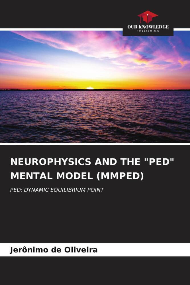 NEUROPHYSICS AND THE PED MENTAL MODEL (MMPED)