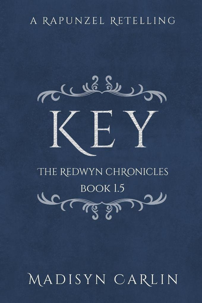 KEY (The Redwyn Chronicles Book 1.5)