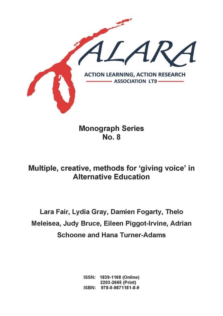 ALARA Monograph No 8 Multiple creative methods for ‘giving voice‘ in Alternative Education