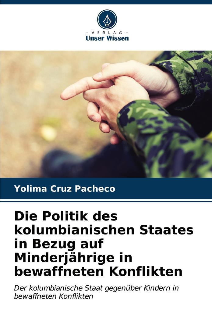 Die Politik des kolumbianischen Staates in Bezug auf Minderjährige in bewaffneten Konflikten