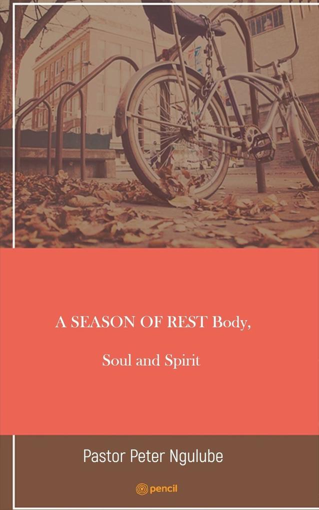 A SEASON OF REST Body Soul and Spirit
