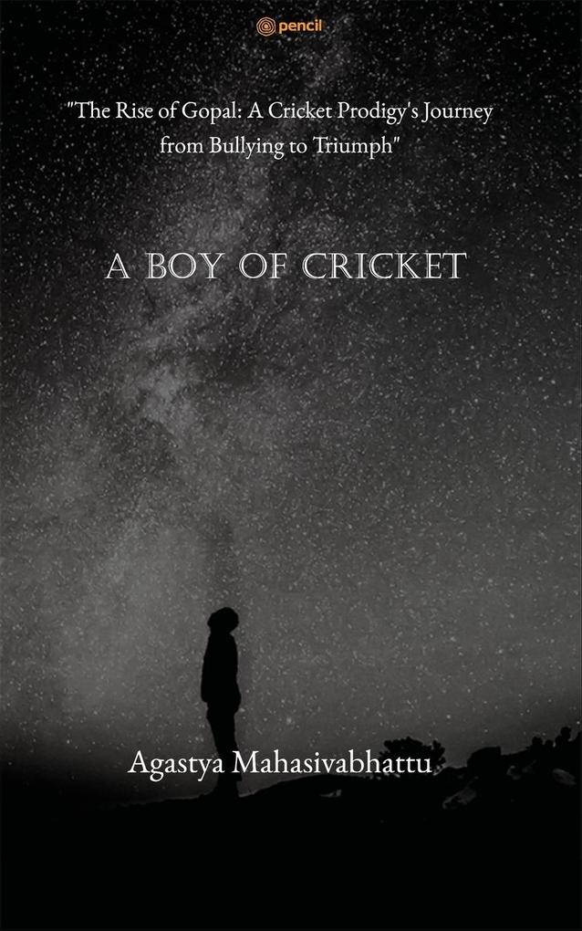 A Boy of cricket The Rise of Gopal