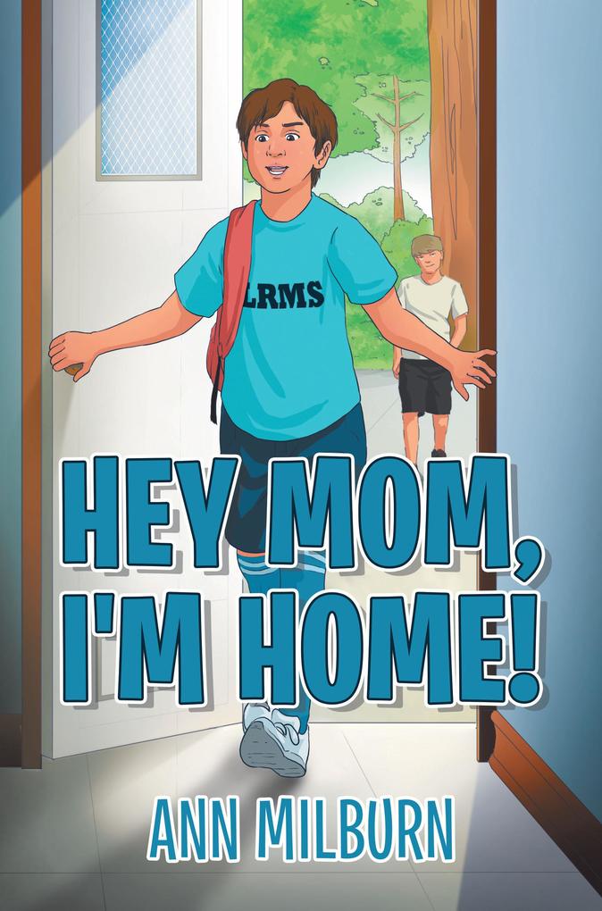 Hey Mom I‘m Home!