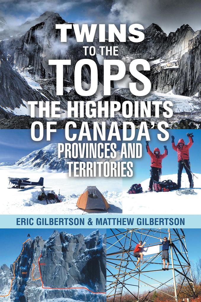 Twins to the Tops The Highpoints of Canada‘s Provinces and Territories