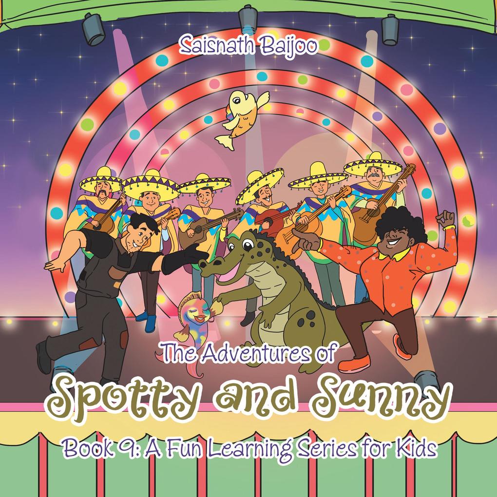The Adventures of Spotty and Sunny Book 9: A Fun Learning Series for Kids