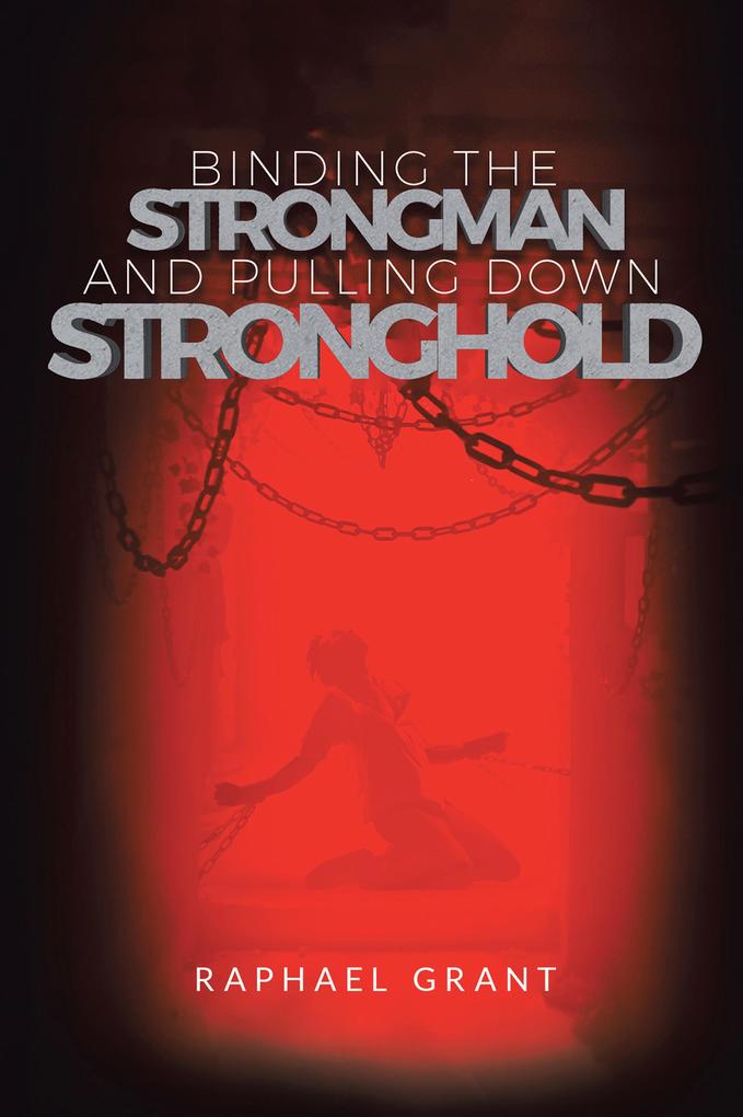 Binding The Strongman and Pulling Down Stronghold