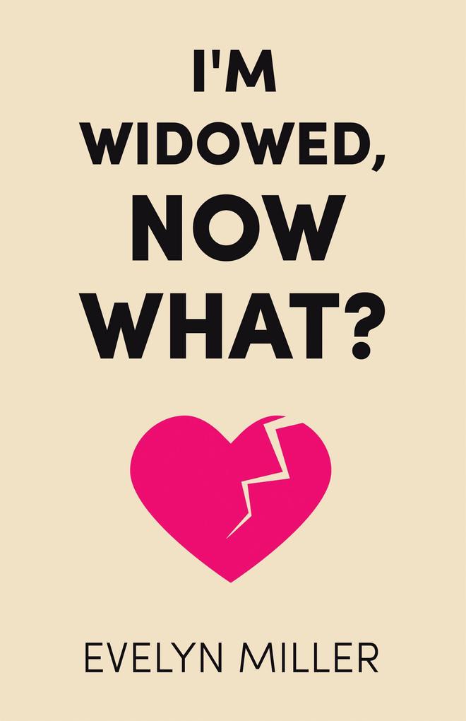 I‘m Widowed Now What?