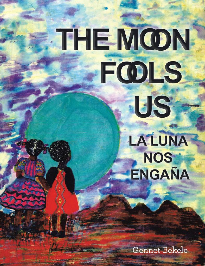 The Moon Fools Us