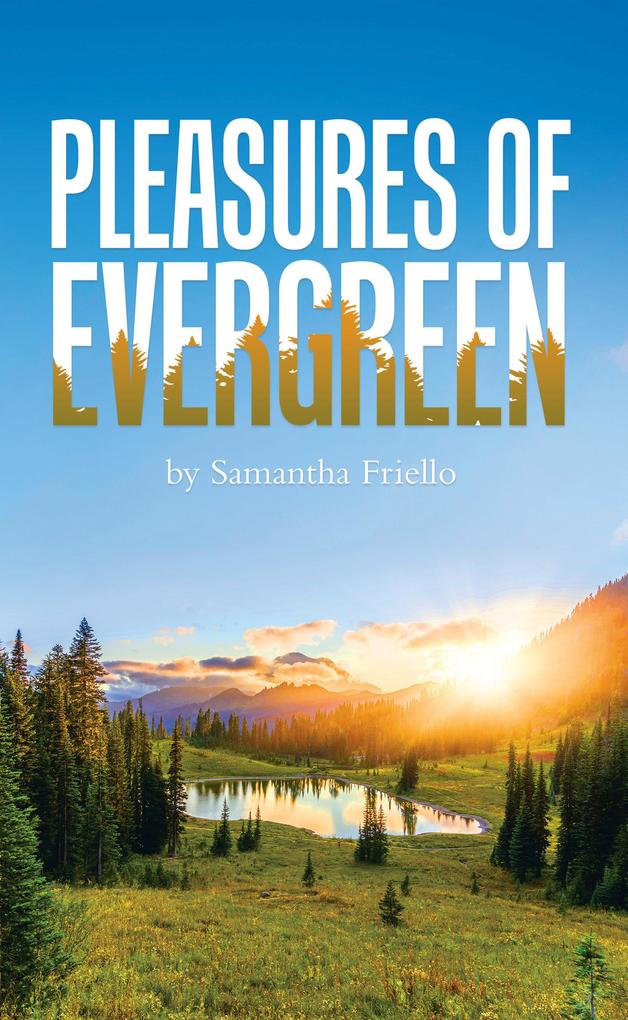 PLEASURES OF EVERGREEN