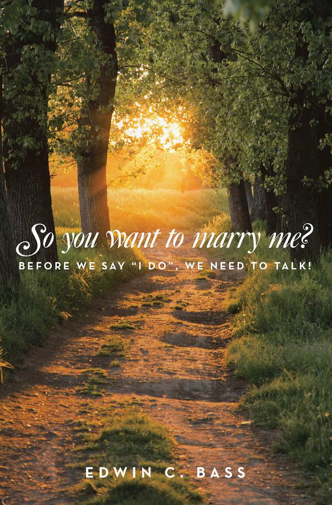So you want to marry me?