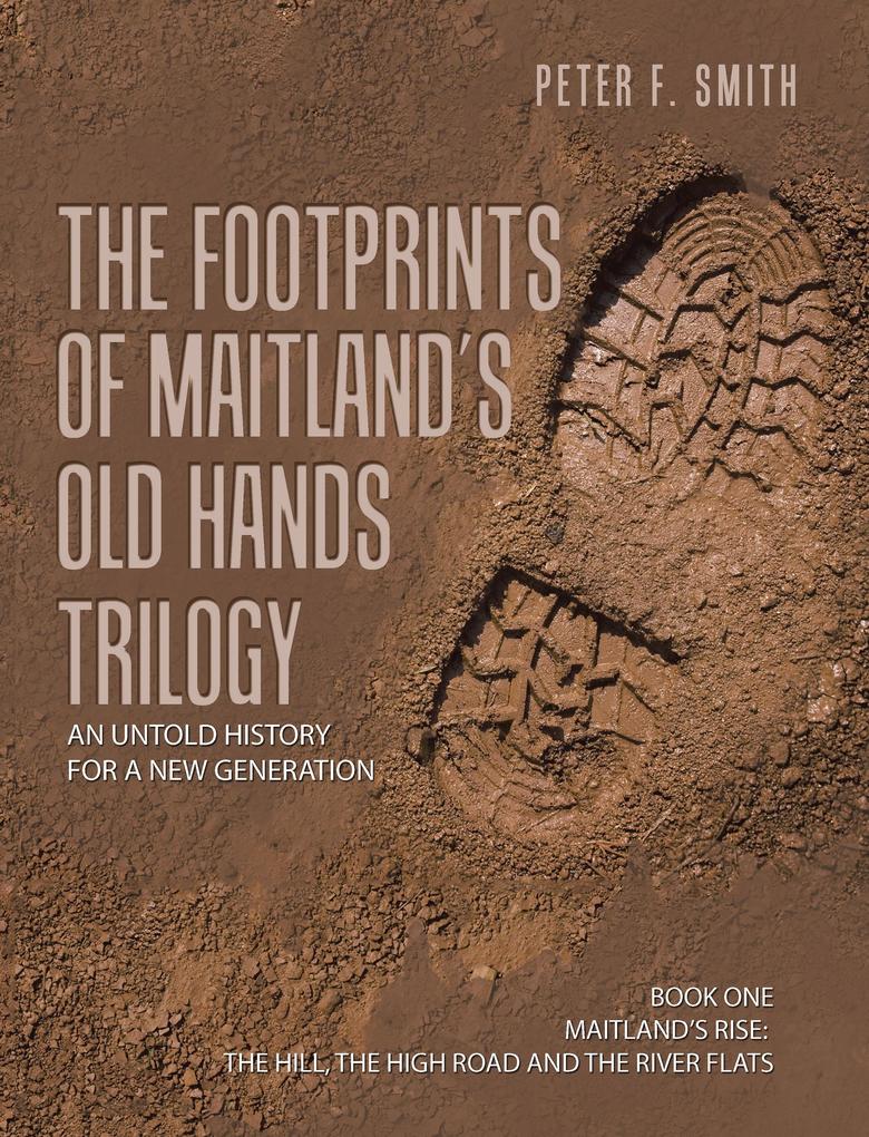 The Footprints of Maitland‘s Old Hands Trilogy