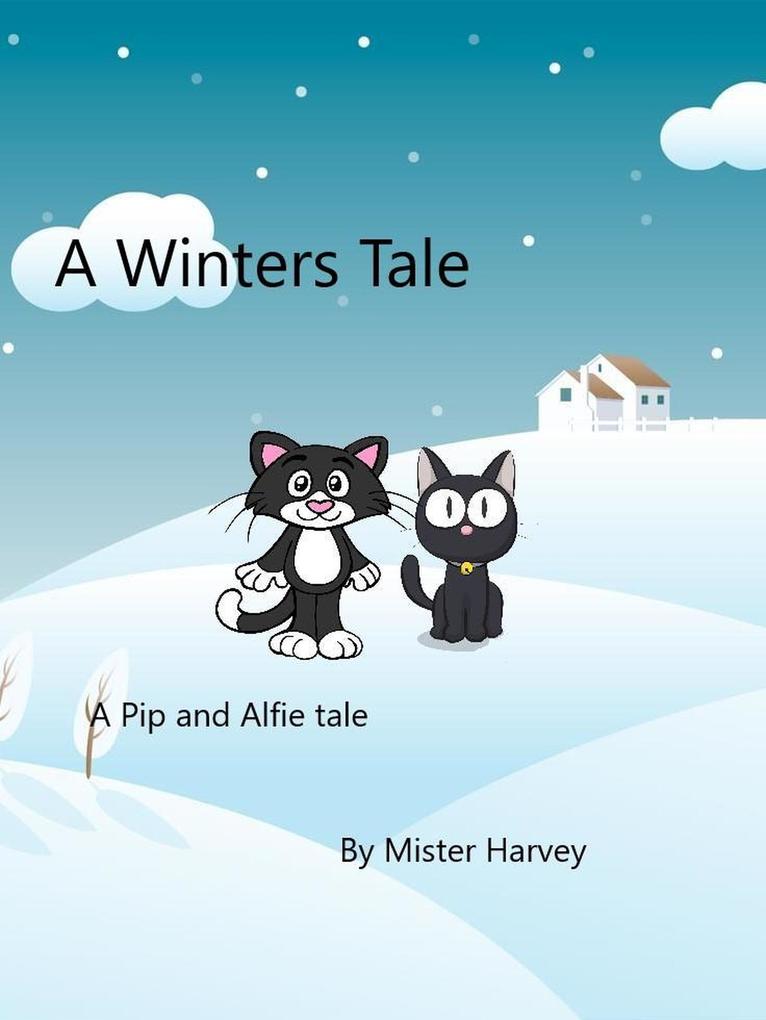 A Winters Tale (The Pip and Alfie tales #2)