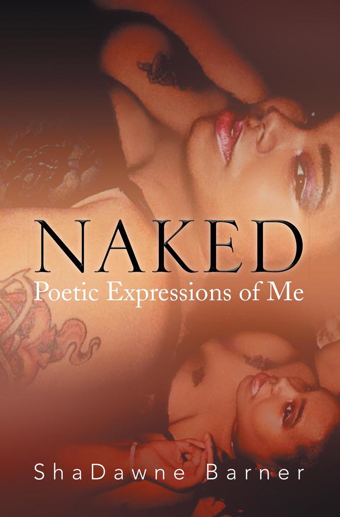 Naked: Poetic Expressions of Me