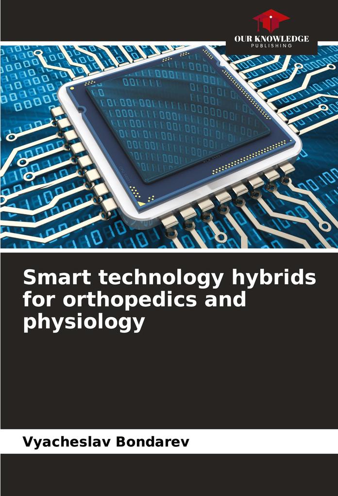 Smart technology hybrids for orthopedics and physiology
