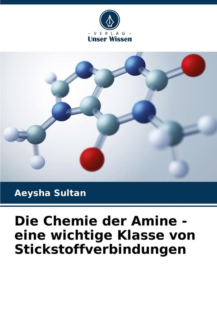 Die Chemie der Amine - eine wichtige Klasse von Stickstoffverbindungen