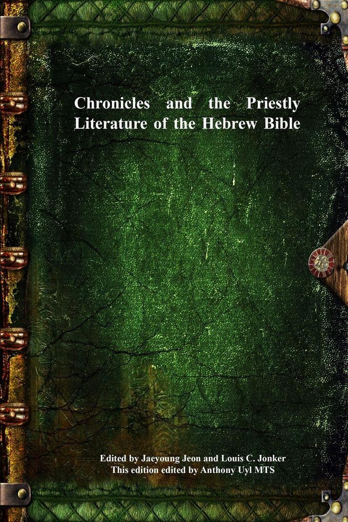 Chronicles and the Priestly Literature of the Hebrew Bible