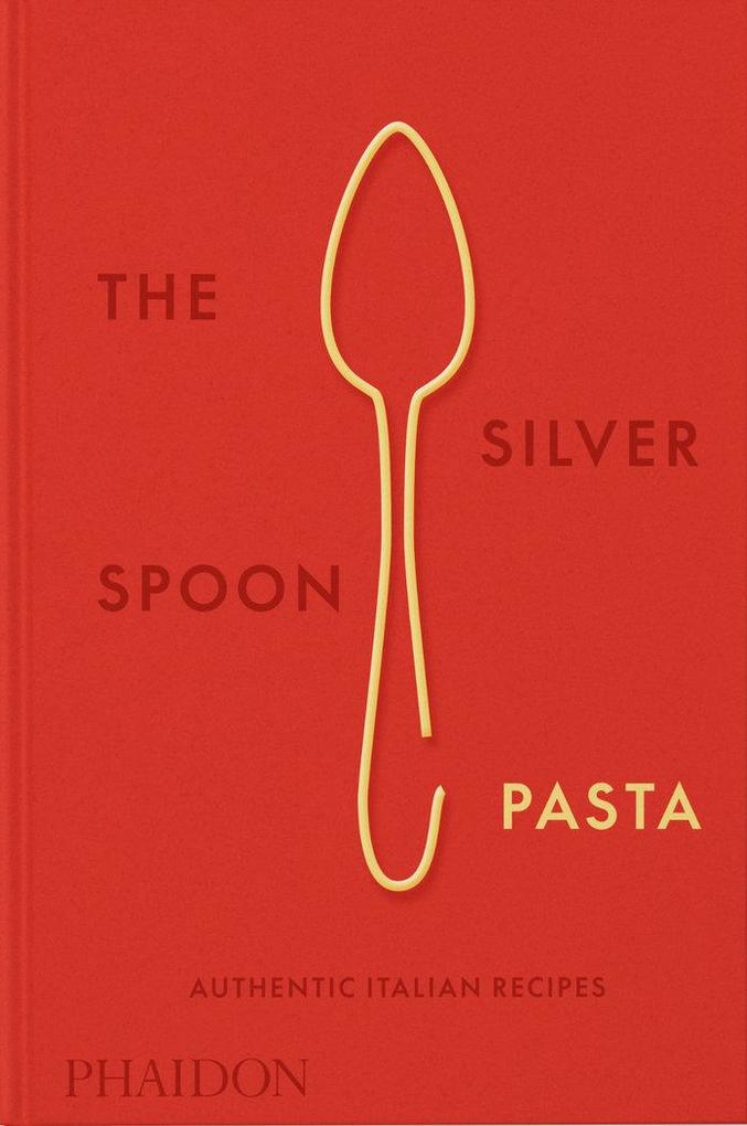 Phaidon Verlag GmbH The Silver Spoon Pasta