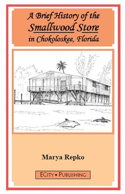 A Brief History of the Smallwood Store in Chokoloskee Florida