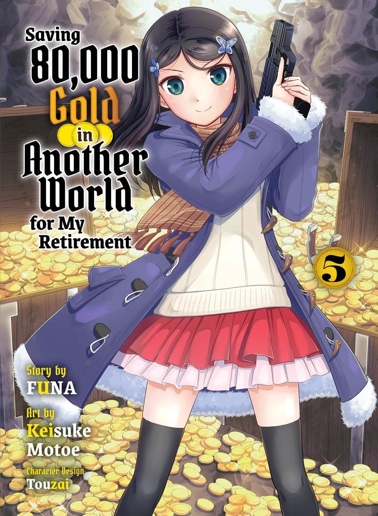 Saving 80000 Gold in Another World for My Retirement 5 (Light Novel)