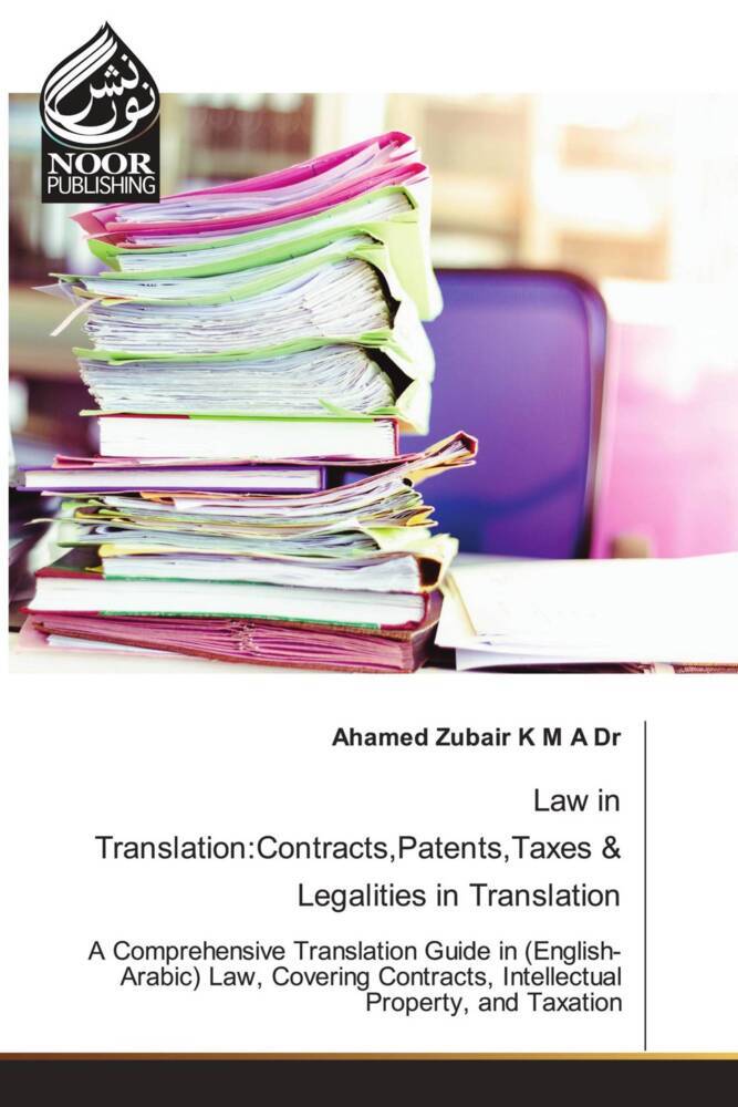 Law in Translation:ContractsPatentsTaxes & Legalities in Translation