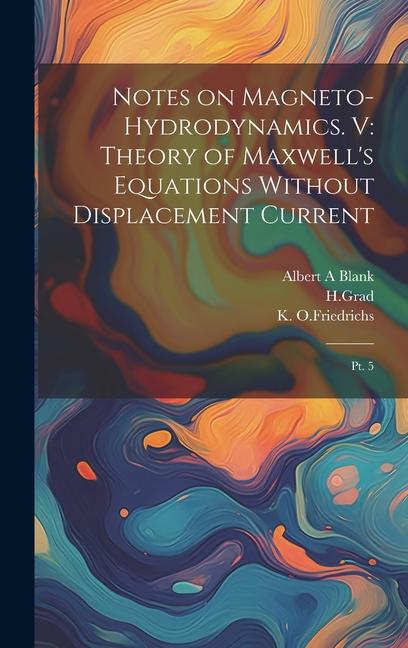 Notes on Magneto-hydrodynamics. V: Theory of Maxwell‘s Equations Without Displacement Current: Pt. 5