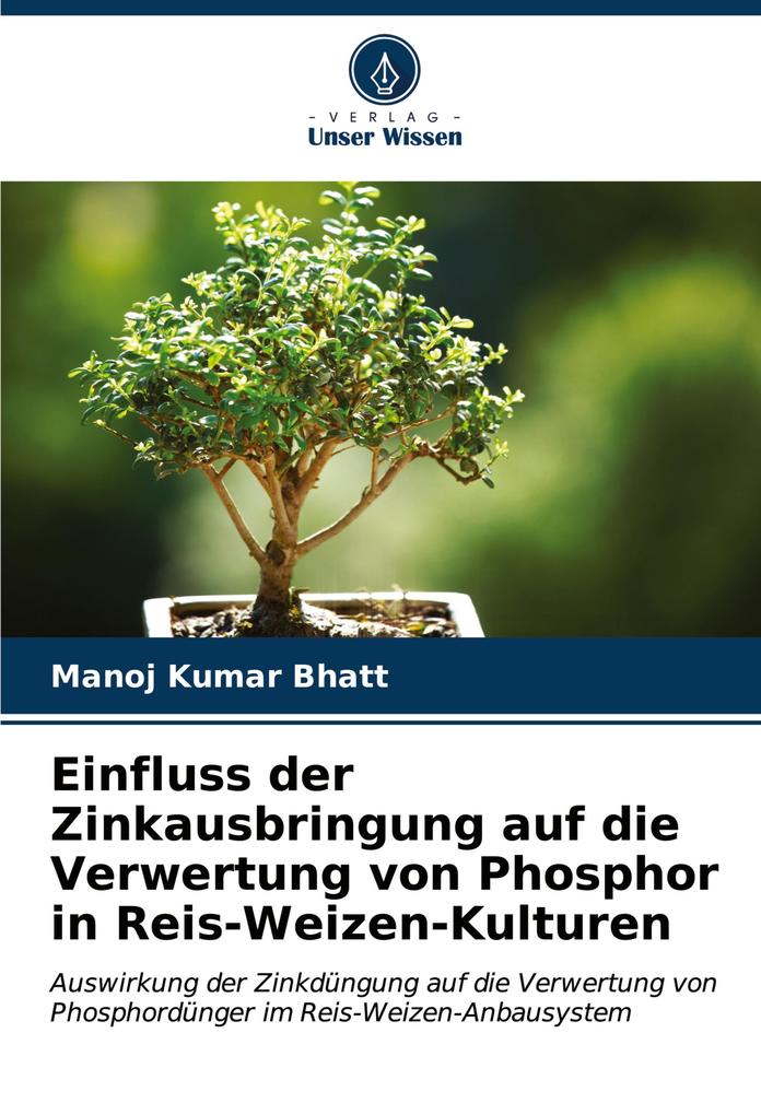 Einfluss der Zinkausbringung auf die Verwertung von Phosphor in Reis-Weizen-Kulturen