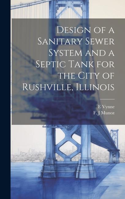  of a Sanitary Sewer System and a Septic Tank for the City of Rushville Illinois